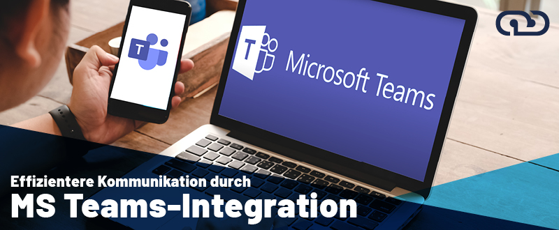Effizientere Kommunikation durch MS Teams-Integration in Telefonanlagen